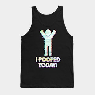 I Pooped Today Tank Top